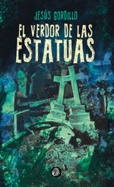 EL VERDOR DE LAS ESTATUAS | Gordillo,jesus | 9788419293893 (Apache)